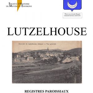 LUTZELHOUSE - Registres paroissiaux - Naissances Mariages Décès