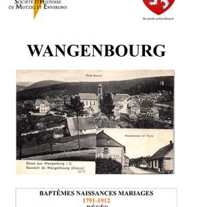 WANGENBOURG - Baptêmes Naissances Mariages 1791-1912 - Décès 1791-1922